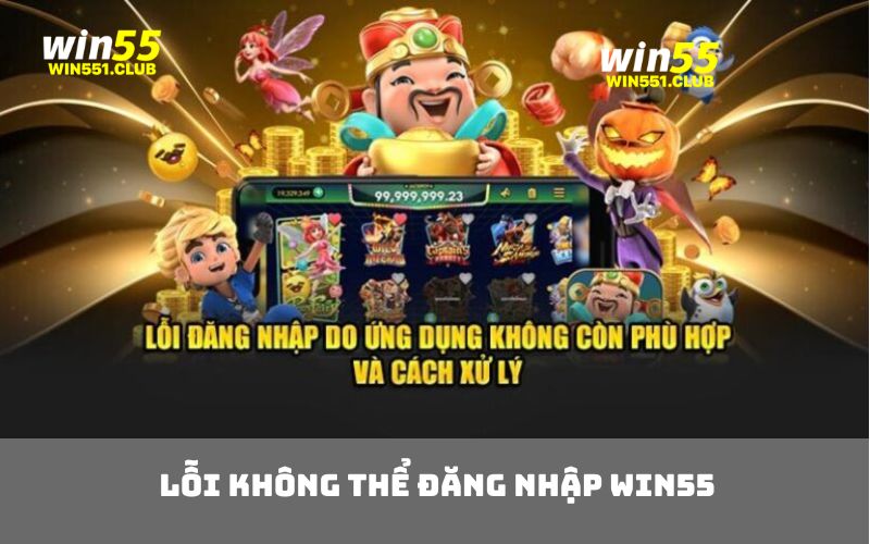 Lỗi không thể đăng nhập WIN55