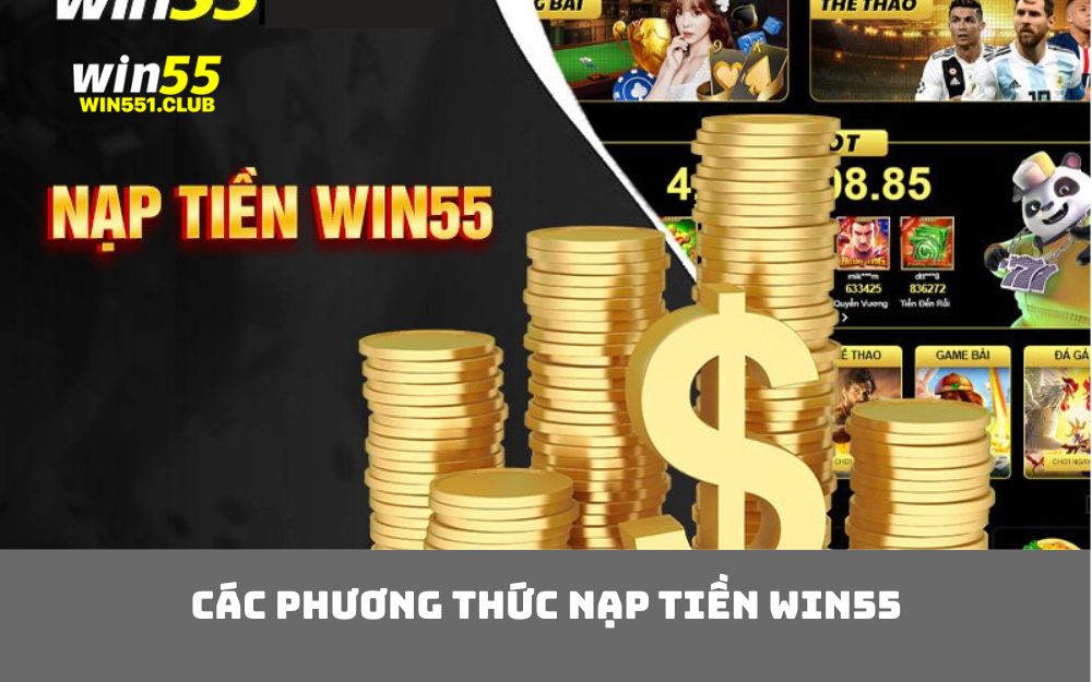 Các phương thức nạp tiền WIN55