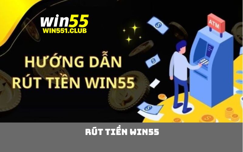 rút tiền WIN55
