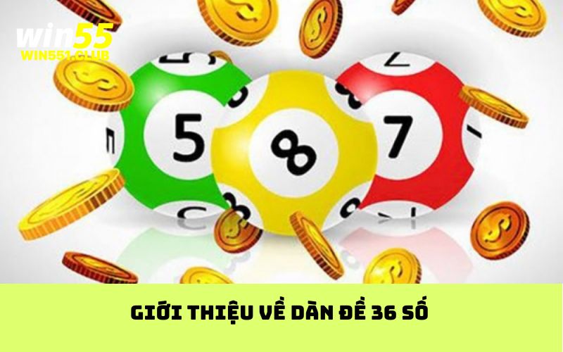 Giới thiệu về dàn đề 36 số