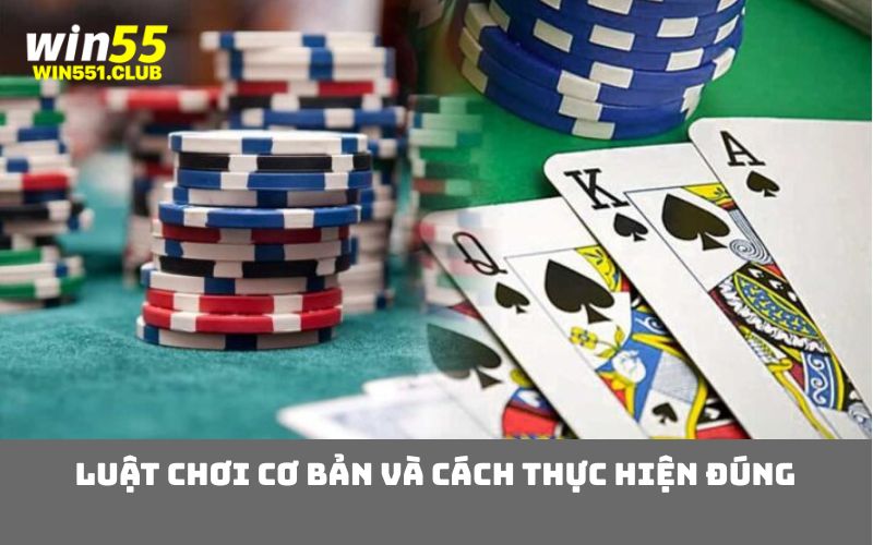 Luật chơi cơ bản và cách thực hiện đúng