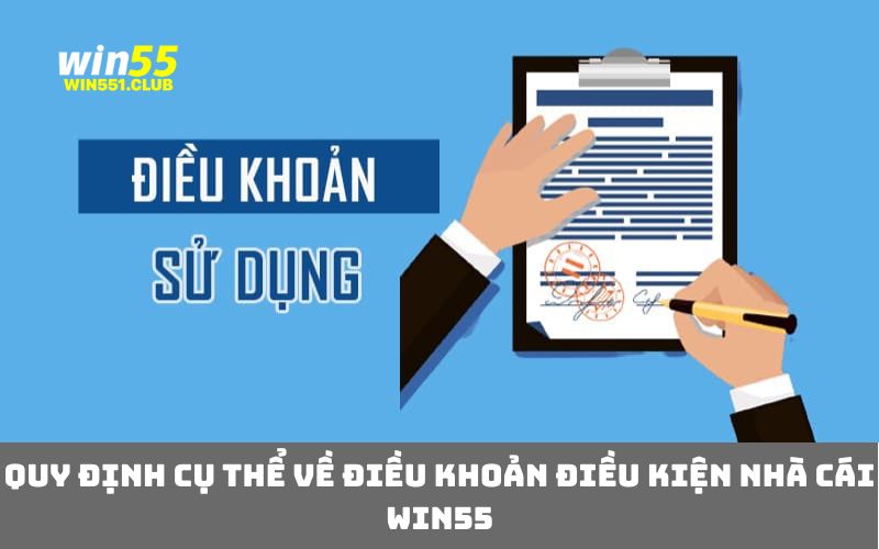 Quy định cụ thể về điều khoản điều kiện nhà cái WIN55