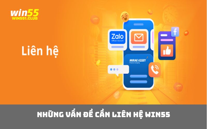 Những vấn đề cần liên hệ WIN55