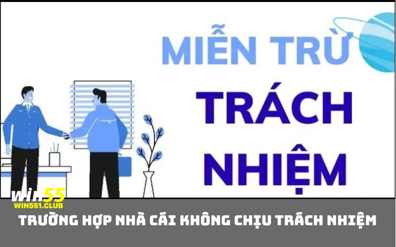Trường hợp nhà cái không chịu trách nhiệm