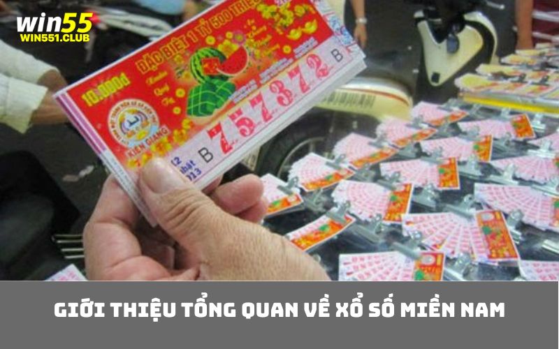 Giới Thiệu Tổng Quan Về Xổ Số Miền Nam
