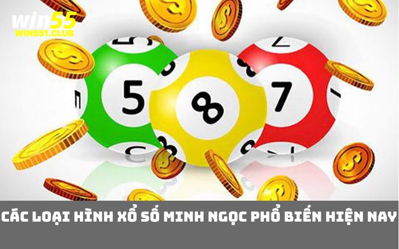 Các loại hình xổ số minh ngọc phổ biến hiện nay